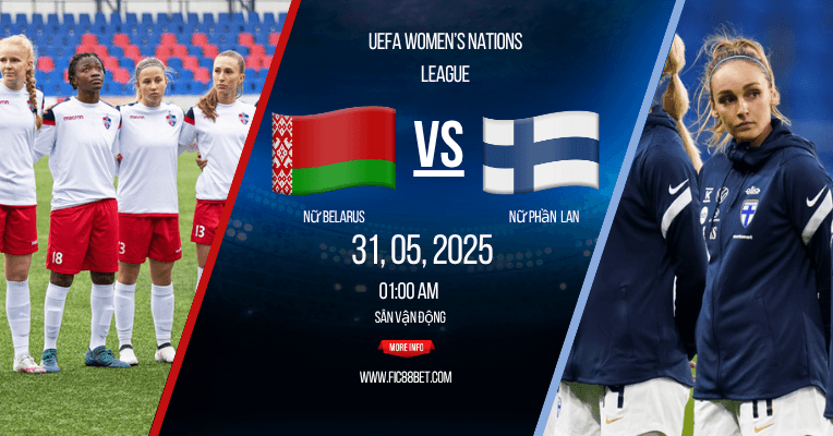 Nhận định nữ belarus vs nữ phần lan