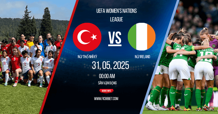 Nhận định nữ thổ nhĩ kỳ vs nữ Ireland