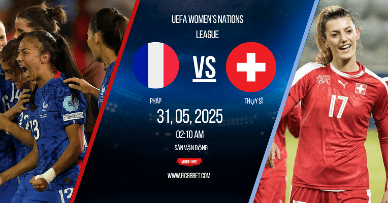 nhận định soi kèo nữ pháp vs nữ thụy sĩ
