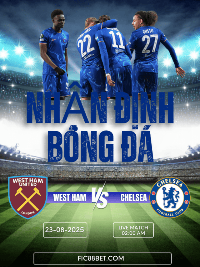 Nhận định West Ham United vs Chelsea