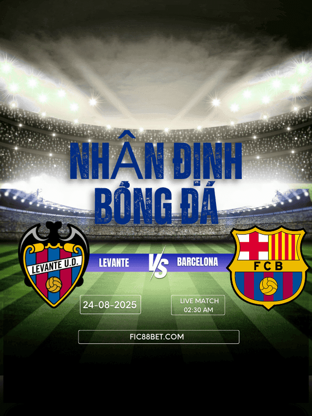 Nhận định Levante vs Barcelona
