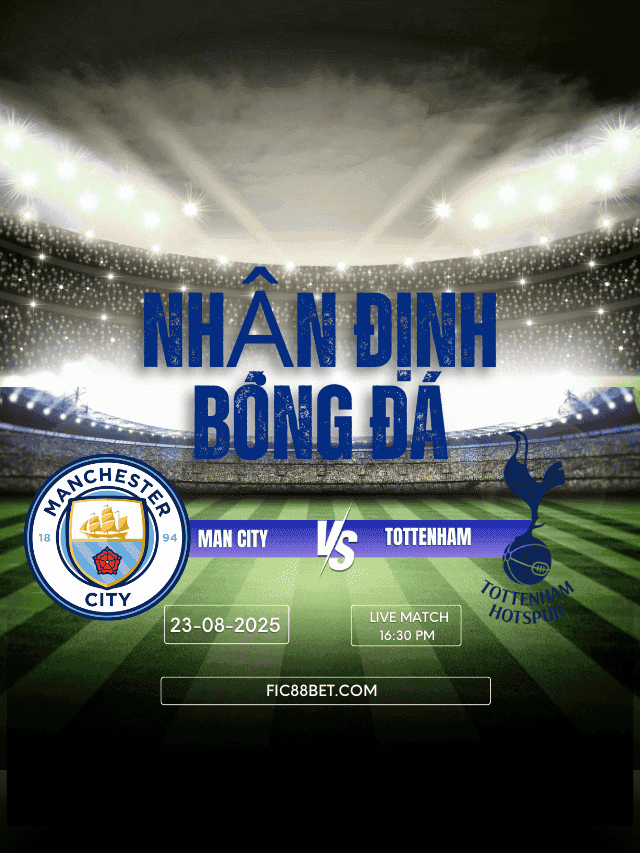 Nhận định Manchester City vs Tottenham Hotspur