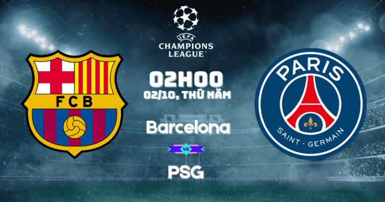 Nhận định Barcelona vs PSG