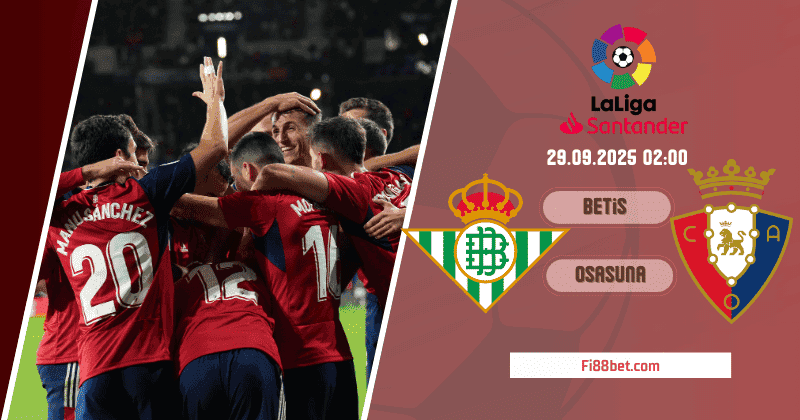 Nhận định Betis vs Osasuna