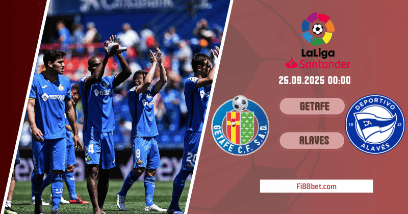 Nhận định Getafe vs Alaves