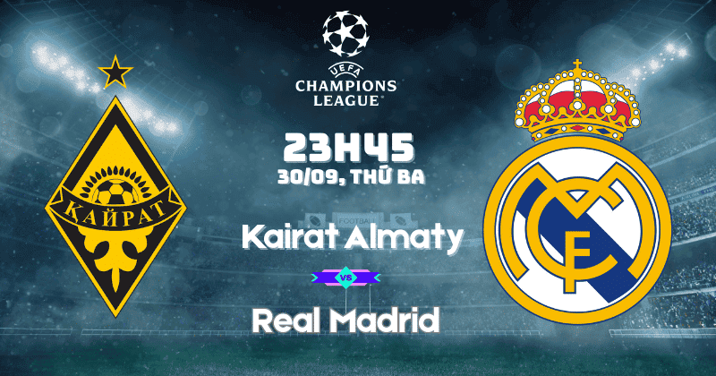 Nhận định Kairat Almaty vs Real Madrid