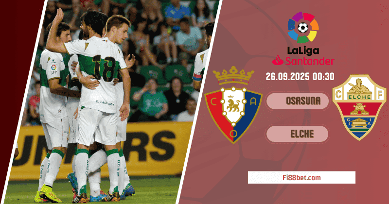 Nhận định Osasuna vs Elche