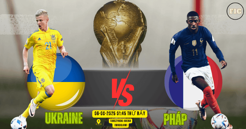 Nhận định Ukraine vs Pháp