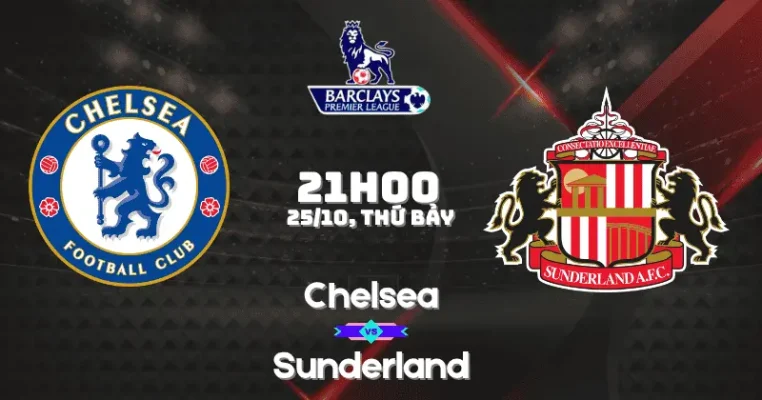 Nhận định Chelsea vs Sunderland
