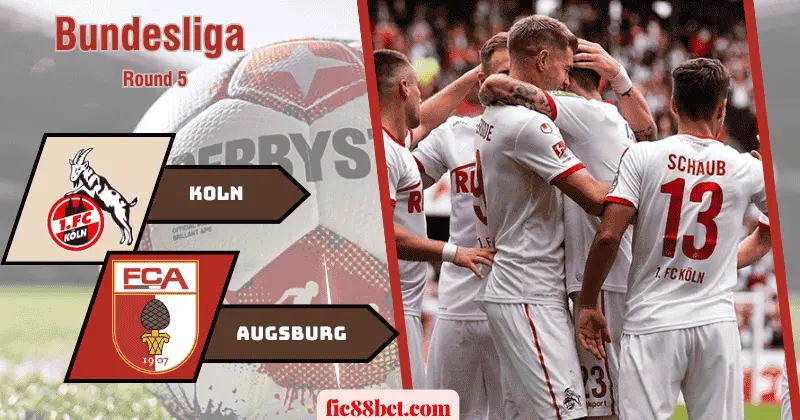 Nhận định Koln vs Augsburg: "Billy Goats" quyết tâm giữ vững phong độ ấn tượng 1 Nhận định Koln vs Augsburg