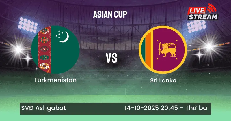 Nhận định Turkmenistan vs Sri Lanka: Khách Sẽ Lặp Lại Bất Ngờ Hay Chủ Phục Hận? 1 Nhận định Turkmenistan vs Sri Lanka