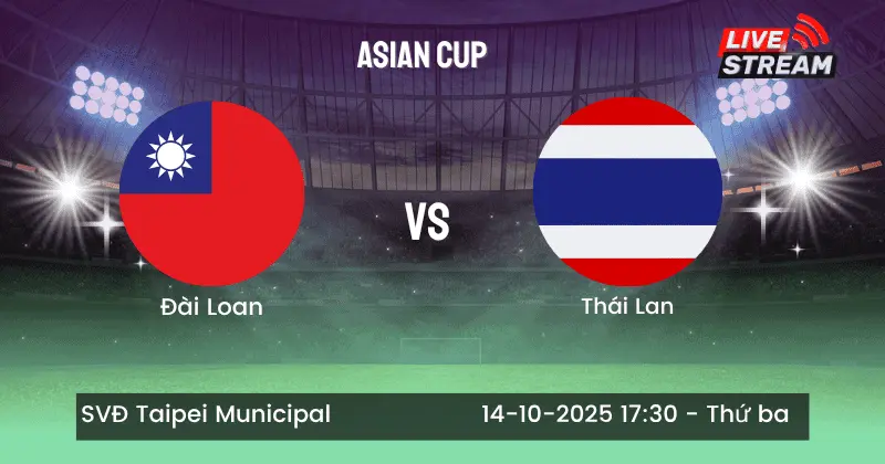 Nhận Định Đài Loan vs Thái Lan: "Chiến Tượng" Quyết Tâm Giành Trọn 3 Điểm Trên Đất Đài Bắc 1 Nhận Định Đài Loan vs Thái Lan