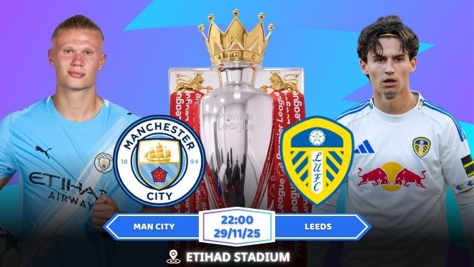 Nhận định Man City vs Leeds Vòng 13 Premier League
