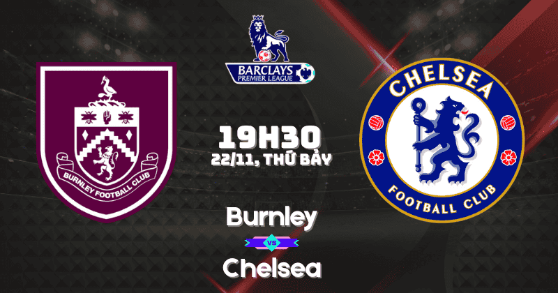 nhận định Burnley vs Chelsea