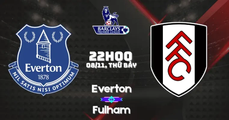 nhận định Everton vs Fulham