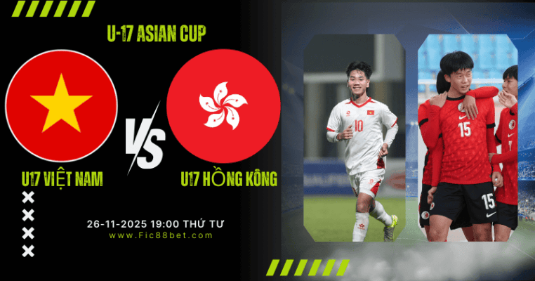 nhận định U17 Việt Nam vs U17 Hồng Kông