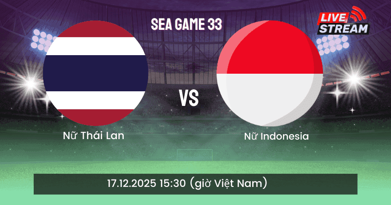 nhận định Nữ Thái Lan vs Nữ Indonesia